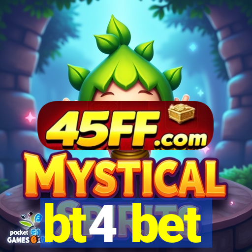bt4 bet